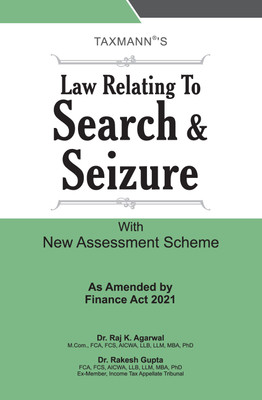 Taxmann’s Law Relating to Search & Seizure with New Assessment Scheme – In-depth Analysis along with FAQs, Checklists, and Reckoner of Leading Case Laws on Search, Seizure & Assessment of Search Cases(Hardcover, Dr. Raj K. Agarwal, Dr. Rakesh Gupta)
