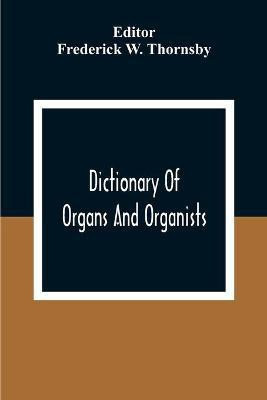 Dictionary Of Organs And Organists(English, Paperback, unknown)