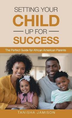 Setting Your Child Up for Success(English, Hardcover, Jamison Tanisha)