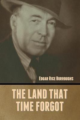 The Land That Time Forgot(English, Paperback, Burroughs Edgar Rice)