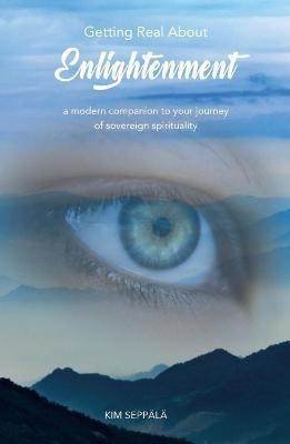 Getting Real about Enlightenment(English, Paperback, Seppala Kim)