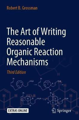 The Art of Writing Reasonable Organic Reaction Mechanisms(English, Paperback, Grossman Robert B.)