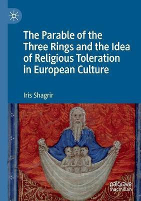 The Parable of the Three Rings and the Idea of Religious Toleration in European Culture(English, Paperback, Shagrir Iris)
