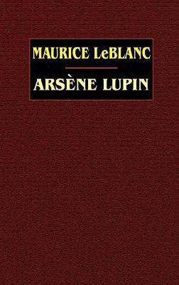 Arsene Lupin(English, Hardcover, Leblanc Maurice)