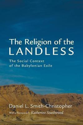 The Religion of the Landless(English, Paperback, Smith-Christopher Daniel L)