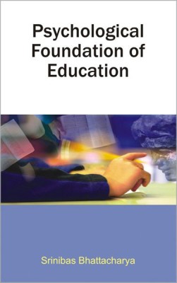 Psychological Foundation of Education 1 Edition(English, Paperback, Bhattacharya Srinibas)