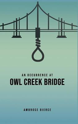An Occurrence at Owl Creek Bridge(English, Hardcover, Bierce Ambrose)