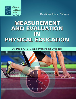 Measurement and Evaluation in Physical Education: BPEd Textbook as per Syllabus(Hardcover, Dr. A.K. Sharma)