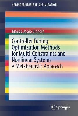 Controller Tuning Optimization Methods for Multi-Constraints and Nonlinear Systems(English, Paperback, Blondin Maude Josee)