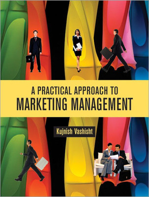 A Practical Approach to Marketing Management 1 Edition(English, Paperback, Vashisht Kujnish)