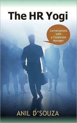 The HR Yogi Conversations with a Corporate Manager 1 Edition(English, Hardcover, D'Souza Anil)