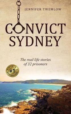 Convict Sydney(English, Paperback, Twemlow Jennifer)