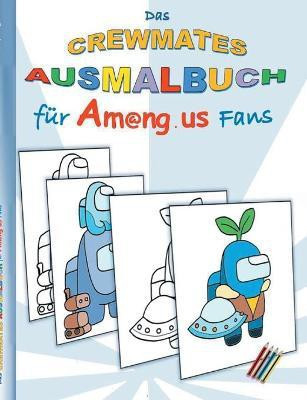 Das Crewmates Ausmalbuch fuer Am@ng.us Fans(German, Paperback, Roogle Ricky)