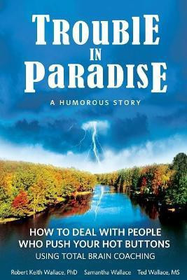 Trouble In Paradise(English, Paperback, Wallace Robert Keith)