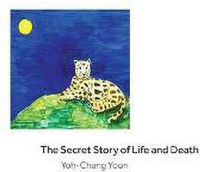 The Secret Story of Life and Death(English, Paperback, Yoon Yoh-Chang)