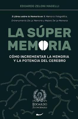 La Super Memoria(Spanish, Paperback, Zeloni Magelli Edoardo)