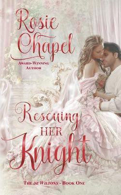 Rescuing her Knight(English, Paperback, Chapel Rosie)