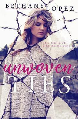Unwoven Ties(English, Paperback, Lopez Bethany)