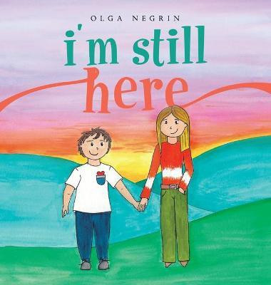 I'm Still Here(English, Hardcover, Negrin Olga)