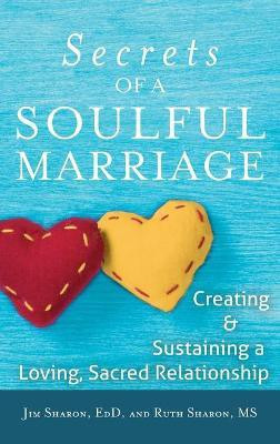 The Secrets of a Soulful Marriage(English, Hardcover, Sharon Jim MS)