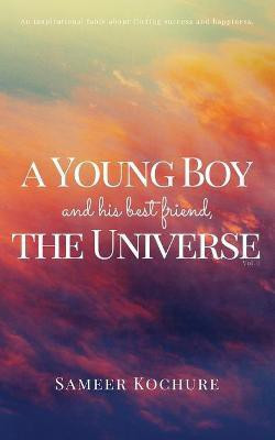 A Young Boy And His Best Friend, The Universe. Vol. I.(English, Paperback, Kochure Sameer)