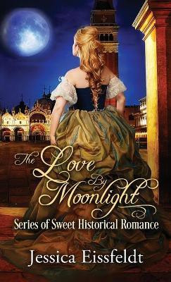 Love By Moonlight(English, Paperback, Eissfeldt Jessica)