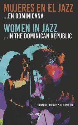 Mujeres en el Jazz ... en dominicana(Spanish, Paperback, Rodriguez de Mondesert Fernando)