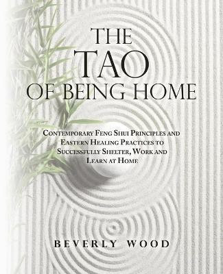 The Tao of Being Home(English, Paperback, Wood Beverly)