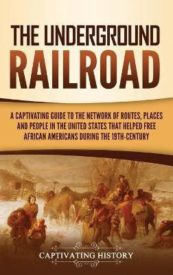 The Underground Railroad(English, Hardcover, Captivating History)