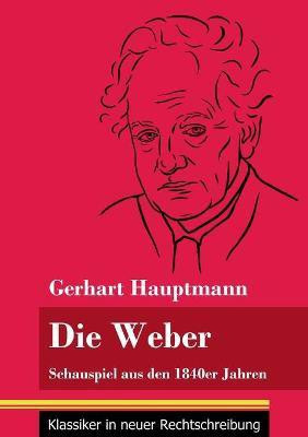 Die Weber(German, Paperback, Hauptmann Gerhart)