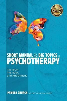 Short Manual on the Big Topics in Psychotherapy(English, Paperback, Church Pamela)