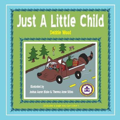 Just A Little Child(English, Paperback, Wood Debbie)