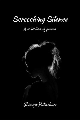 Screeching Silence(English, Paperback, Shreya Pataskar)