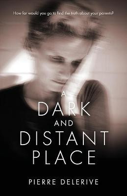 A Dark and Distant Place(English, Paperback, Delerive Pierre)