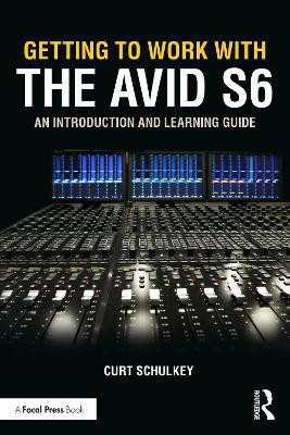 Getting to Work with the Avid S6(English, Paperback, Schulkey Curt)
