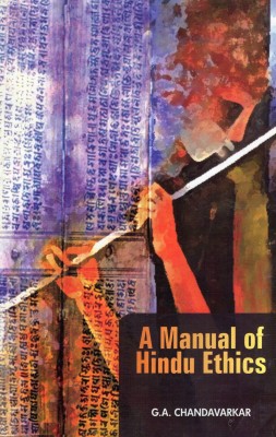 A Manual of Hindu Ethics(English, Paperback, A. Chandavarkar G.)