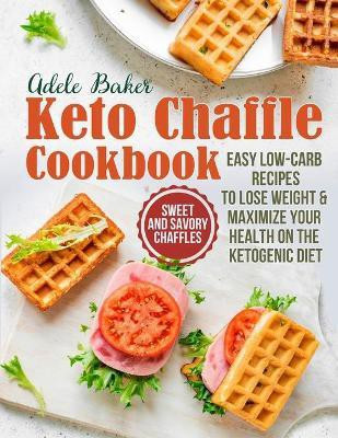 The Keto Chaffle Cookbook(English, Paperback, Baker Adele)