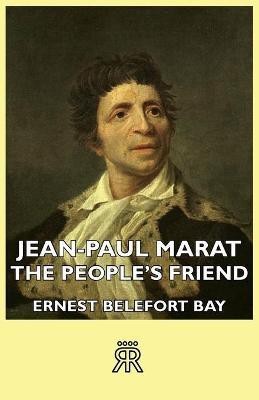 Jean-Paul Marat - The People's Friend(English, Paperback, Bay Ernest Belefort)