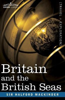 Britain and the British Seas(English, Paperback, Mackinder Halford John)