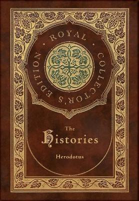 The Histories (Royal Collector's Edition) (Annotated) (Case Laminate Hardcover with Jacket)(English, Hardcover, Herodotus)