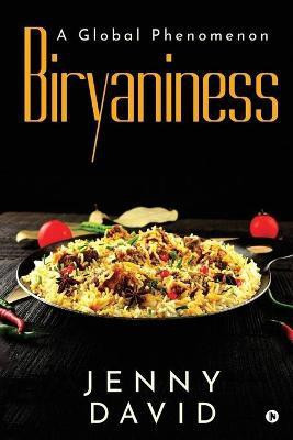 Biryaniness  - A Global Phenomenon(English, Paperback, Jenny David)