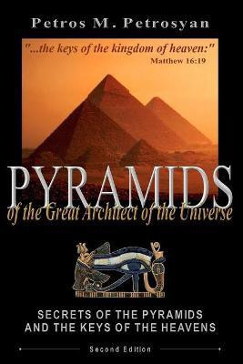 Pyramids of the Great Architect of the Universe(English, Paperback, Petrosyan Petros M)