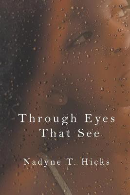 Through Eyes That See(English, Paperback, Hicks Nadyne)