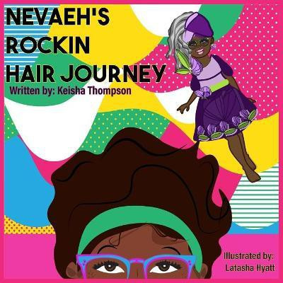 Nevaeh's Rockin' Hair Journey(English, Paperback, Thompson Keisha R)