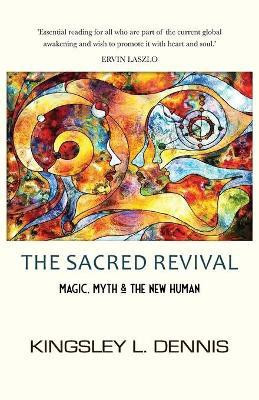 The Sacred Revival(English, Paperback, Dennis Kingsley L)