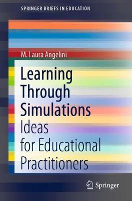 Learning Through Simulations(English, Paperback, Angelini M. Laura)