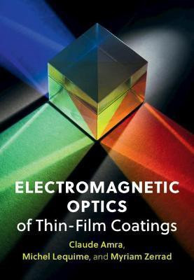 Electromagnetic Optics of Thin-Film Coatings(English, Hardcover, Amra Claude)