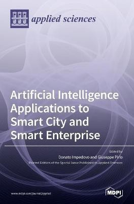 Artificial Intelligence Applications to Smart City and Smart Enterprise(English, Hardcover, unknown)