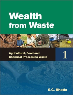 Wealth from Waste Agricultural, Food and Chemical Processing Waste 1 Edition(English, Hardcover, Bhatia S. C.)