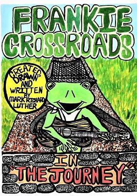 Frankie Crossroads-The Journey(English, Paperback, Luther Mark Richard)